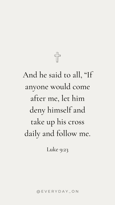 Luke 9:23 Wallpaper, Pick Up Your Cross And Follow Me, Luke 9:23-24 Wallpaper, Luke 9:23, Deny Yourself Take Up Your Cross, Take Up Your Cross And Follow Me, Luke Verses Bible, Luke Bible Verses, Luke Bible