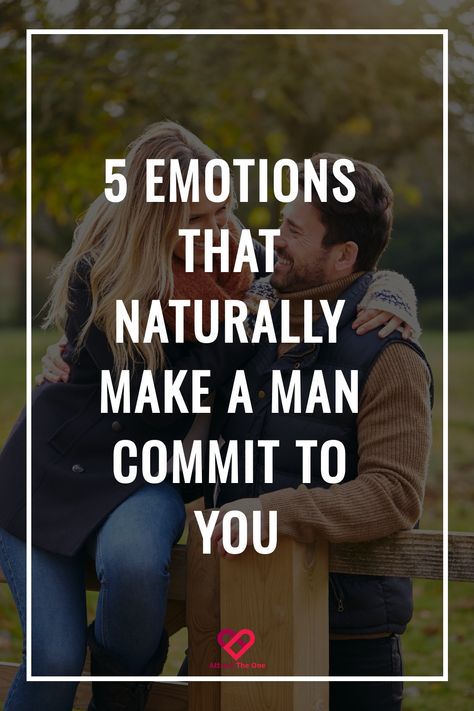 5 Emotions That Naturally Make A Man Commit To You Qualities In A Man, Man Proposing, Understanding Women, Breakup Advice, Commitment Issues, Understanding Men, What Makes A Man, Why Do Men, Drama Free