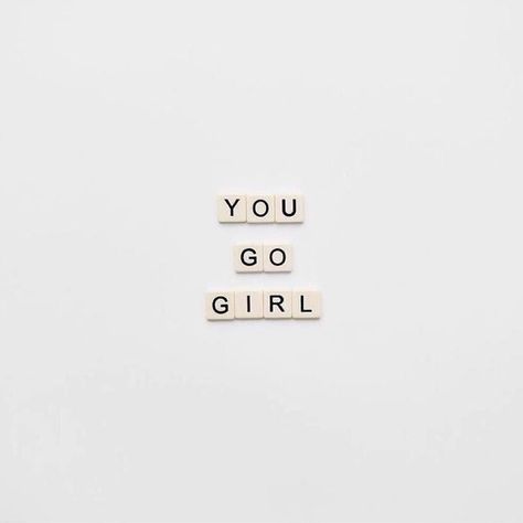 You gogirl Quote Girl, Go Girl, You Go Girl, Word Up, Arbonne, E Card, Note To Self, Pretty Words, The Words