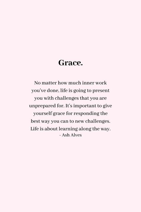 Self Grace Quotes, Quotes About Compassion, Ash Alves, Growing Up Quotes, Compassion Quotes, Daily Calm, Grace Quotes, Note To Self Quotes, Self Empowerment