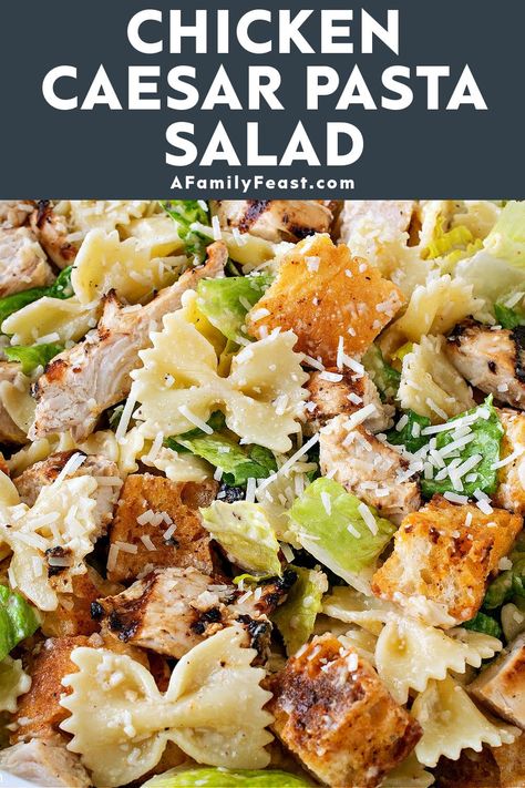 Chicken Caesar Pasta Salad - A Family Feast Noodle Salad, Chicken Bow Tie Pasta Salad, Chicken Bow Tie Pasta, Bow Tie Pasta Salad, Noodle Salads, Chicken Caesar Salad Recipe, Chicken Caesar Pasta, Chicken Pasta Salad Recipes, Bowtie Pasta Salad