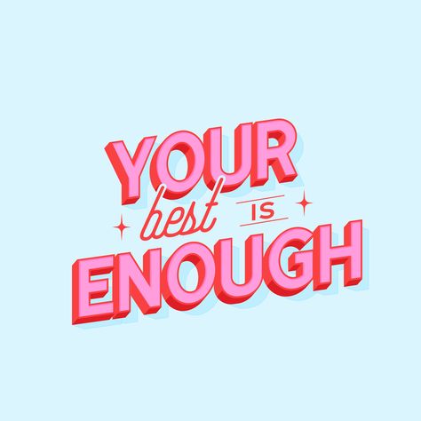 your best IS enough xox Doing My Best Quotes, Do Your Best Quotes, Your Best Is Enough, Inspirational Lyrics, Cute Typography, Doing Your Best, Logo Design Love, Create Quotes, Doing My Best