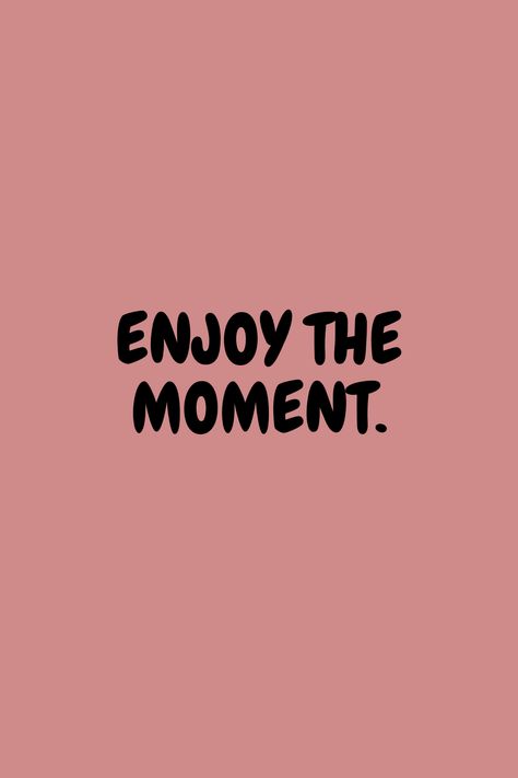 Enjoy Each Day Quotes, Enjoying Life Captions, Enjoy The Now Quotes, Enjoy Moments Quotes, Enjoy The Moment Quotes, Quality Time Quotes, Quotes Enjoy Life, Enjoy Life Quotes, Enjoy Every Moment Quotes