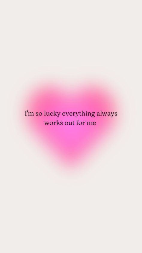 This is a wallaper for your phone with the quote "I'm so lucky everything always woeks out for me" because you're a lucky girl PERIOD! Lucky Girl Quotes, Everything Works Out For Me, Girl Period, Lucky Quotes, I'm So Lucky, Lucky Wallpaper, Aura Quotes, Me Wallpaper