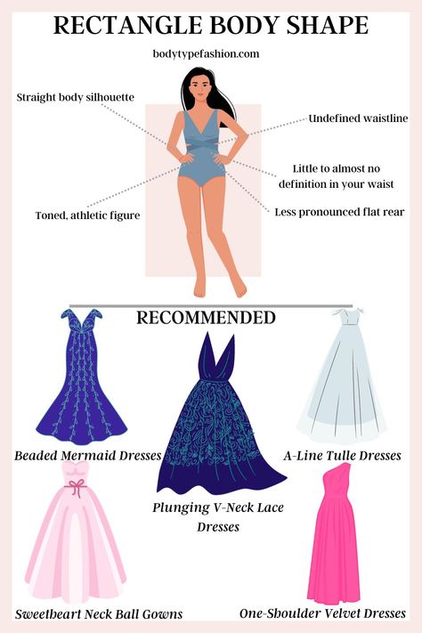 Best Formal Dress Styles for Rectangle Body Shape - Fashion for Your Body Type Formal Dress Styles, Rectangle Body Type, Rectangle Body Shape Fashion, Body Type Clothes, Rectangle Body Shape Outfits, Inverted Triangle Outfits, Body Shape Guide, Dress For Body Shape, Best Formal Dresses