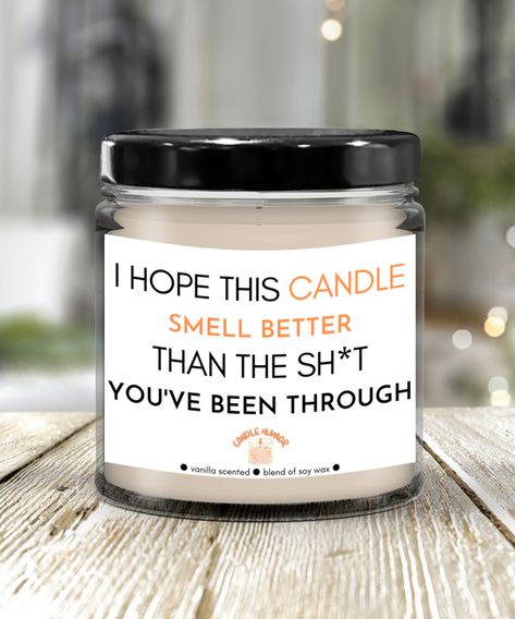 Funny candle label for encouragement or a friend going through a challenge. Quotes About Candles, Candle Quotes Funny, Funny Sayings For Candles, Candle Labels Funny, Hilarious Candle Labels, Funny Candle Labels, Diy Candles With Flowers, Funny Candle Sayings, Funny Candles Labels