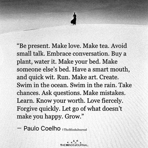 Paulo Coelho Paulo Coelho Quotes, Organic Market, Behind Blue Eyes, Small Talk, How To Make Tea, You Smile, A Quote, Gold Coast, Beautiful Quotes