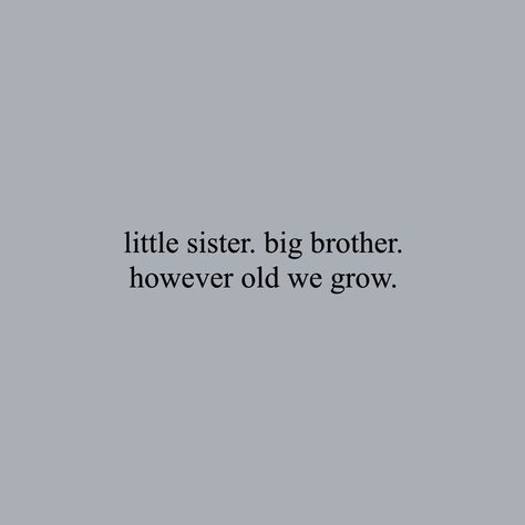 Protective Brothers Aesthetic, Quote For Siblings, Big Brother Quotes Protective, Oldest And Youngest Sibling Quotes, Protective Sibling Aesthetic, Growing Up With Brothers, Eldest Son Quotes, Bad Brother Quotes, Quote For Brother From Sister