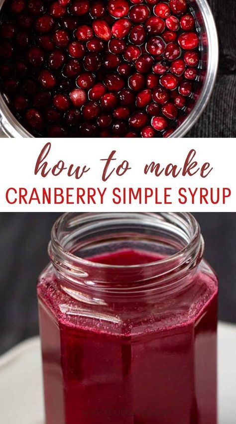 cranberry simple syrup Easy Homemade Syrup, Cranberry Syrup Recipe, Fresh Cranberry Recipes, Cranberry Simple Syrup, Simple Syrup Recipe, Cranberry Drinks, Cocktails And Mocktails, Simple Syrup Recipes, Cocktail Syrups