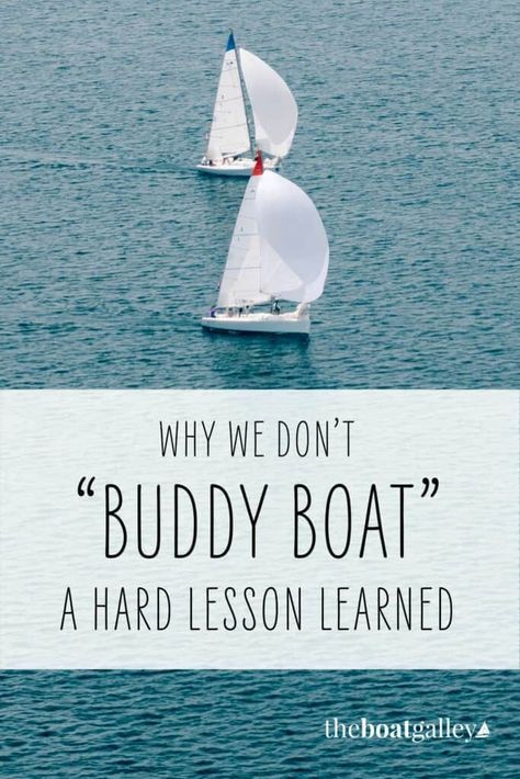 Is buddy boating safe? Maybe not. Sailing Lifestyle, Sailboat Cruises, Liveaboard Sailboat, Liveaboard Boats, Boat Card, Boat Galley, Boating Tips, Dry Tortugas, Sailboat Art