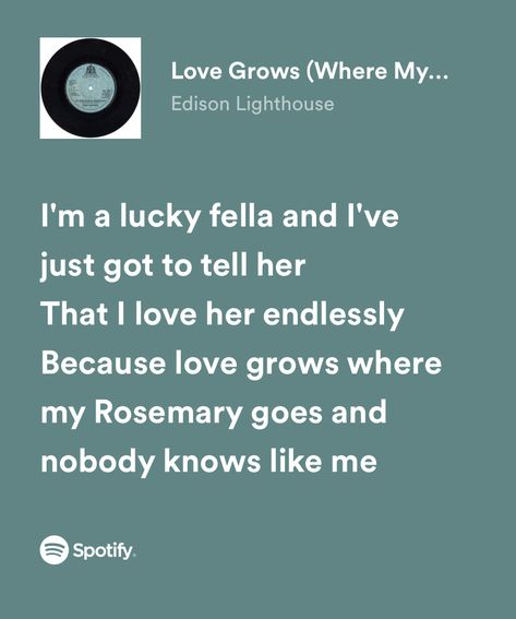 “i’m a lucky fella and i’ve just got to tell her that i love her endlessly, because live grows where my rosemary goes and nobody knows like me” Tumblr, Love Grows Aesthetic, Love Goes Where My Rosemary Grows, Love Grows Where My Rosemary Goes Vibes, Love Grows Where My Rosemary Goes Aesthetic, Love Grows Where My Rosemary Goes, Heavenly Lyrics, Love Songs For Her, Johnny Kavanagh