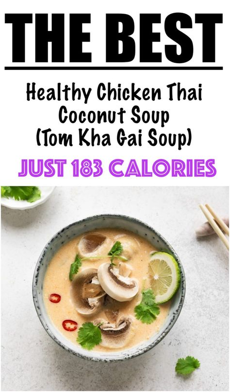 Healthy Chicken Thai Coconut Soup (Tom Kha Gai Soup) Easy Tom Kha Gai Soup, Ozempic Meals, Tom Kha Gai Soup Recipe, Low Calorie Soups, Low Calorie Soup Recipes, Tom Kha Gai Soup, Thai Soup Recipes, Coconut Chicken Recipe, Simple Soups