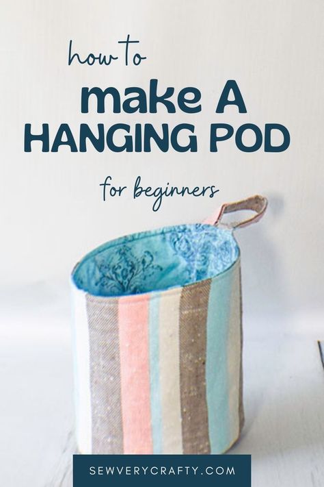 Peg Bag Sewing Pattern, Storage Pod, Basket Sewing Pattern, Storage Pods, Fabric Basket Tutorial, Basic Sewing, Peg Bag, Sewing 101, Simple Sewing