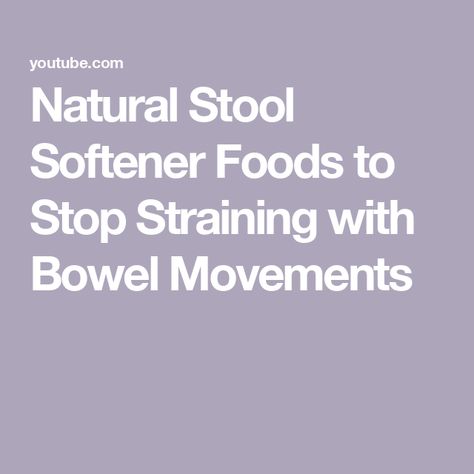 Natural Stool Softener Foods to Stop Straining with Bowel Movements Natural Stool Softener, Stool Softener, Bowel Movement, Constipation Relief, Foods To Eat, The Creator