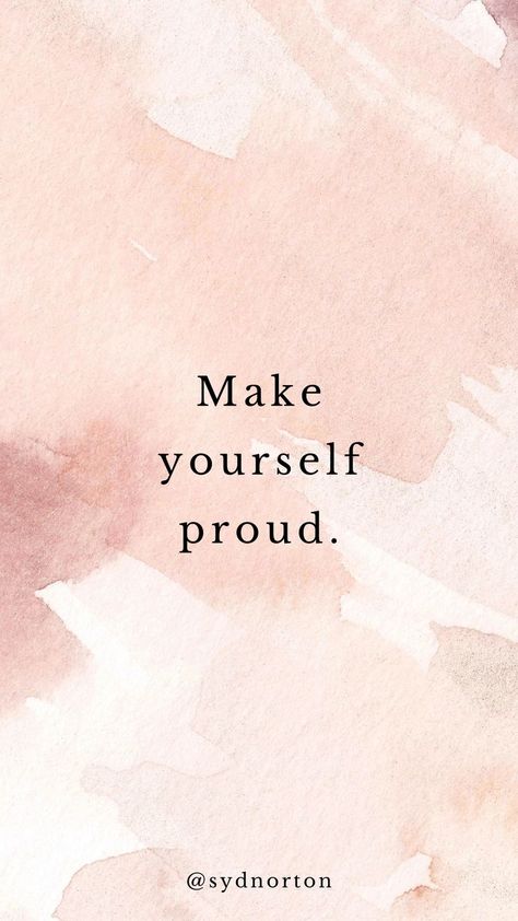 Proud Of You Quotes, Proud Quotes, Make Yourself Proud, Inspirational Quotes Background, Motivational Quotes Wallpaper, Hustle Quotes, Best Friend Quotes For Guys, Quote Backgrounds, Motivational Phrases