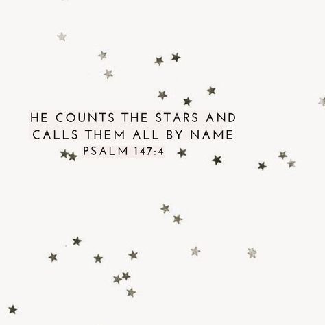 Bible Verse About Moon And Stars, Psalms 147:4 Stars, He Counts The Stars And Calls Them By Name, Scripture About Stars, Bible Verse About Stars, Psalms 147:3 Tattoo, Bible Verse Stars, He Counts The Stars And Calls Them, If The Stars Were Made To Worship Tattoo