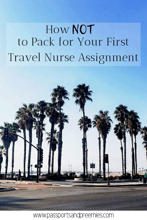 How NOT to Pack for Your First Travel Nurse Assignment - Passports and Preemies