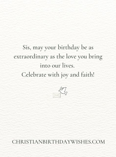 Birthday Wishes for Sister: Inspiring Christian Blessings My Sister Birthday Quotes, Birthday Note For Sister, Christian Birthday Wishes For Sister, Birthday Message For Sister, Birthday Wishes For Little Sister, Happy Birthday My Sister, Birthday Quotes For Sister, Happy Birthday Wishes For Sister, Happy Birthday To My Sister