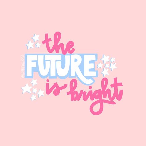 @xotreasures on insta || the future is bright positive quote Look To The Future Quotes, Bright Future Quotes, My Future Is Bright, Artist Lettering, Board Widget, The Future Is Bright, Bright Tattoos, Bright Quotes, Future Quotes