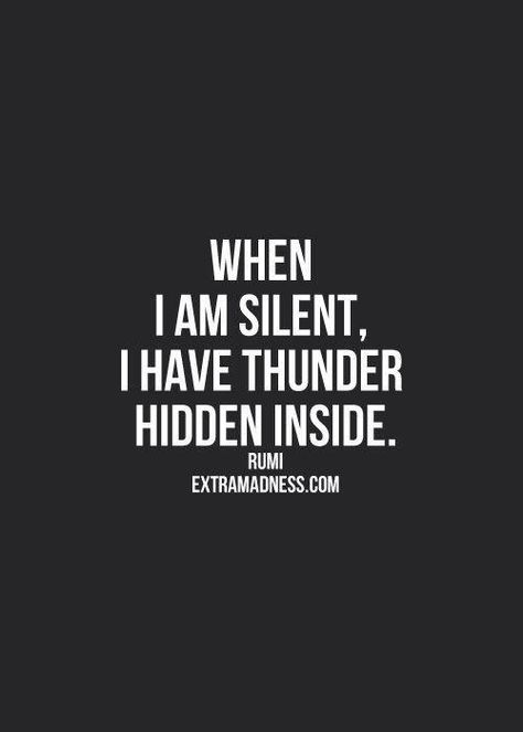 When I am silent, I have thunder hidden inside. Crush Quotes, Feelings Board, Bikers Quotes, Strong Sayings, Quotes 2023, Lang Leav, Fina Ord, Life Quotes Love, E Card