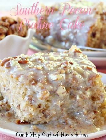 Southern Pecan Praline Cake, Pecan Glaze, Dessert List, Pecan Praline Cake, Potluck Dessert, Praline Cake, Weight Watcher Desserts, Coconut Pecan Frosting, Butter Pecan Cake