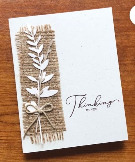 Rustic Handmade Cards, Burlap Cards Handmade, Male Sympathy Cards, Thinking Of You Cards Diy, Burlap Card, Stampin Up Sympathy Cards, Sympathy Cards Handmade, Card Stamping, Cards Simple