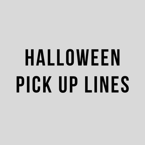 Halloween Pickup Lines, Halloween Pick Up Lines, Pickup Lines, Pick Up Lines, Halloween Candy, Company Logo, Pick Up, Tech Company Logos, Candy