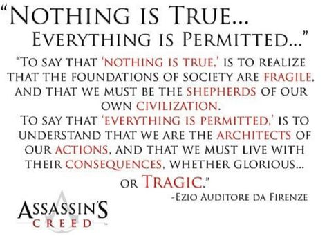 Nothing Is Real Everything Is Permitted, Video Game Quotes Life Lessons, Assassin's Creed Quotes, Fantasy Warfare, Assassin Jacket, Assassins Creed Quotes, Assassins Creed Tattoo, Creed Quotes, Assasing Creed