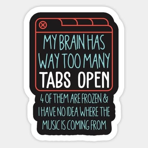 Studying Psychology, Sassy Stickers, Too Many Tabs Open, Mom Stickers, Sticker Design Inspiration, Science Stickers, Cute Laptop Stickers, Christmas T Shirt Design, Helmet Stickers