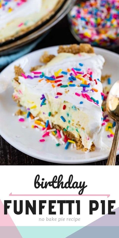 Funfetti Birthday Pie Recipe (No Bake) - Crazy for Crust No Bake Birthday Cake, Bake Birthday Cake, Birthday Cake Cheesecake, Funfetti Cheesecake, Birthday Pies, Birthday Cake Flavors, Cake Cheesecake, Easy Summer Desserts, Birthday Desserts