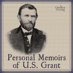 https://librivox.org/personal-memoirs-of-u-s-grant-by-ulysses-s-grant/ Ulysses S Grant, Audio Books Free, City Of Bones, Lost Soul, Cassandra Clare, Great Leaders, Public Domain Images, Old Movies, The Public