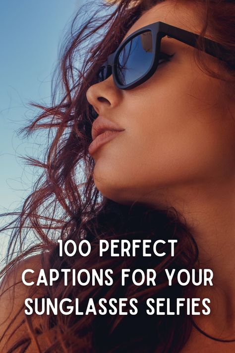 100 Perfect Captions for Your Sunglasses Selfies Sun Glasses Captions Instagram, Sunglass Captions Instagram, Sunglasses Quotes Instagram, Sunglasses Quotes, Shade Quotes, Captions Sassy, Best Instagram Captions, Sun Quotes, Caption For Girls