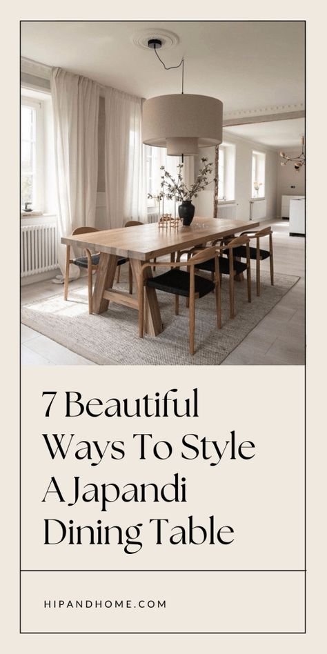 7 BEAUTIFUL Japandi Dining Table Ideas To Recreate! - hip and home Japandi Table Dining, Japandi Dinner Room, Japandi Dining Room Table, Japandi Kitchen Table, Japandi Dining Table Decor, Dining Table Pendant Lighting, Japandi Interiors Dining Room, Japandi Table Decor, Japandi Dinner Table