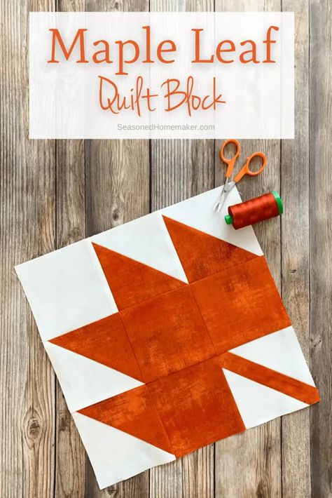 Maple Leaf Quilt Block, Leaf Quilt Block, Maple Leaf Quilt, Quilting Easy, Leaf Quilt, Fall Quilt Patterns, Quilt Blocks Easy, Fall Sewing, Quilt Block Patterns Free