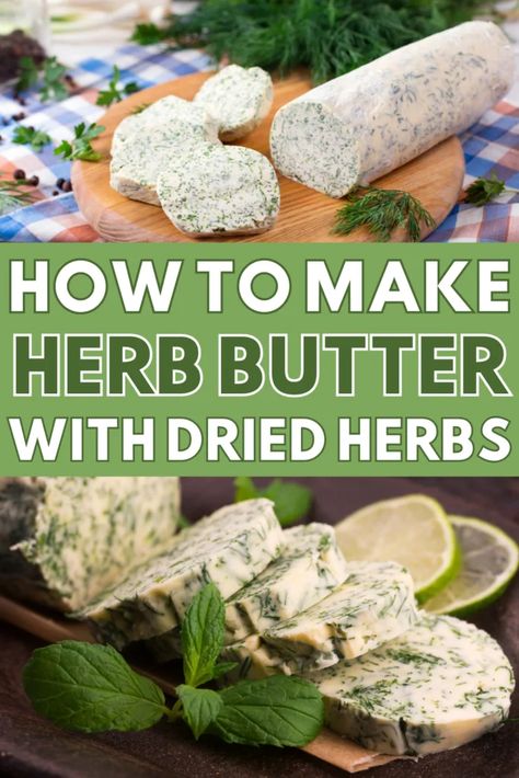 Step-by-Step Guide: How to Make Herb Butter with Dried Herbs Herbed Butter Recipe For Turkey, How To Make Compound Butter, Compound Butter For Steak With Dried Herbs, Rosemary Thyme Butter, Herb Whipped Butter, Compound Herb Butter Recipe, Garlic Herb Compound Butter, Homemade Garlic Herb Butter, Herb Infused Butter