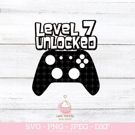 Level 7 Unlocked, Gaming, SVG, Game Controller Cake Topper SVG, 7th Birthday SVG Cutfile Game Controller Cake, Gaming Cake Topper, Gaming Cake, Controller Cake, Gaming Svg, Dinosaur Cake Toppers, Cake Topper Svg, Level 8, Birthday Svg