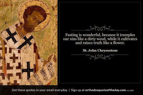 Fasting Quotes, Orthodox Fasting, John Chrysostom, Fast Quotes, Prayer Corner, Saint Quotes Catholic, Trust In Jesus, Eastern Orthodox, Saint Quotes