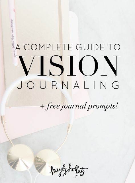 A Complete Guide to Vision Journaling | Kayla Hollatz: Community and Brand Coaching for Creatives Vision Journal Ideas, Vision Journal, Books Writing, 12 Books, Journal Templates, Stephen Covey, Journaling Prompts, Creating A Vision Board, Manifestation Journal