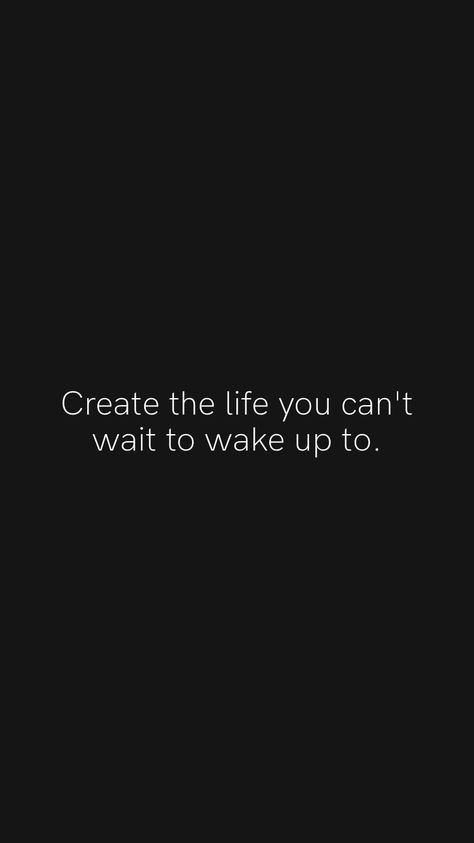 Quotes To Wake Up To, Wake Up Early Quotes Motivation, Dreams Don’t Work Unless You Do., Create The Life You Can’t Wait To Wake Up To, Create A Life You Want To Wake Up To, Create A Life You Cant Wait To Wake Up To, Create A Life You Cant Wait, Wake Up Aesthetic, Wake Up Motivation