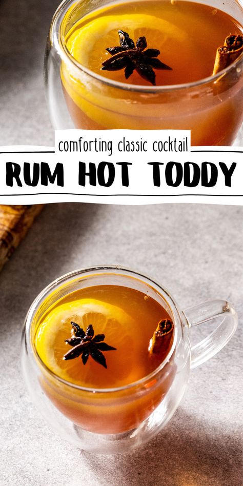 Two overhead shots of rum hot toddy cocktail with star anise, lemon and cinnamon stick garnish. Text overlay reads "comforting classic cocktail rum hot toddy". Easy Hot Toddy Recipe, Hot Tati Drink Recipes, Hot Toddy Recipe With Rum, Hot Totty Recipes, Hot Toddy Recipe Rum, Rum Toddy Recipe, Rum Hot Toddy, Hot Rum Toddy, Hot Toddy Recipe For Colds