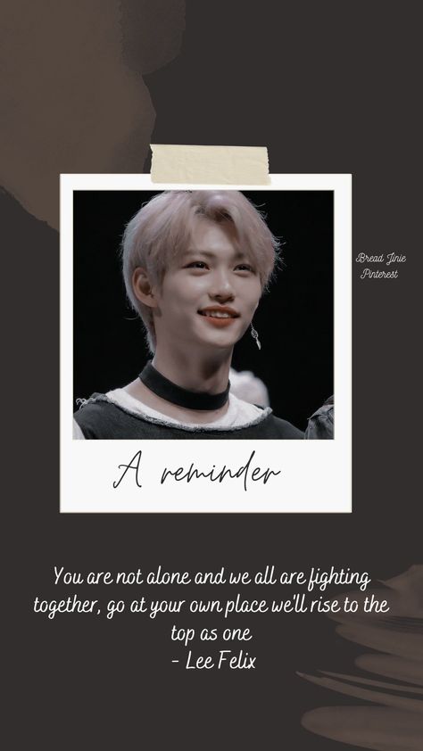 Skz Felix Quotes, Pink Stray Kids, Felix Quotes, Straykids Quotes, Ateez Quotes, Straykids Wallpapers, Inspirational Quotes For Her, Skz Lyrics, Skz Quotes