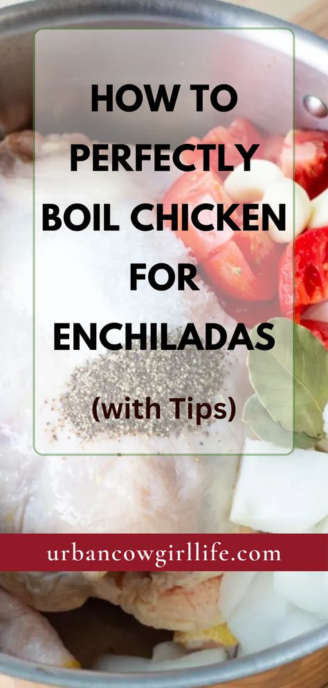 How to Cook Chicken for Enchiladas Boiled Mexican Chicken, Boil Chicken Breast To Shred, Boiled Chicken For Enchiladas, Chicken For Enchiladas How To Cook, How To Boil Chicken Breast, How Long To Boil Chicken Breast, Boiling Chicken To Shred, How To Boil Chicken, Chicken For Enchiladas