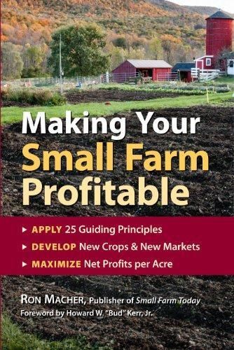 Making Your Small Farm Profitable by Ron Macher.  This practical, step-by-step guide to operating a small farm in the new millennium examines 20 alternative farming enterprises. Readers will learn how to target niche markets and sustain a farm's biological and economic health. Guiding Principles, Homestead Farm, Farm Business, Future Farms, Permaculture Design, Survival Gardening, Aquaponics System, Mini Farm, Homestead Survival