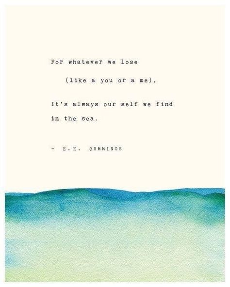 Summer Beach Quotes, Kitty Corner, Sea Quotes, E E Cummings, Behind Blue Eyes, Ocean Quotes, Poetry Art, Beach Quotes, Poem Quotes