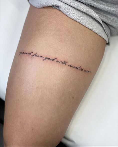 Tattoos Of Resilience, Thigh Script Tattoo Writing, Resilience Quotes Tattoo, Thigh Word Tattoo Women, Baddie Tats On Thigh, Save Yourself Tattoo, Word Tattoos For Women Placement, Thigh Quote Tattoo Women, Thigh Tattoos Women Words