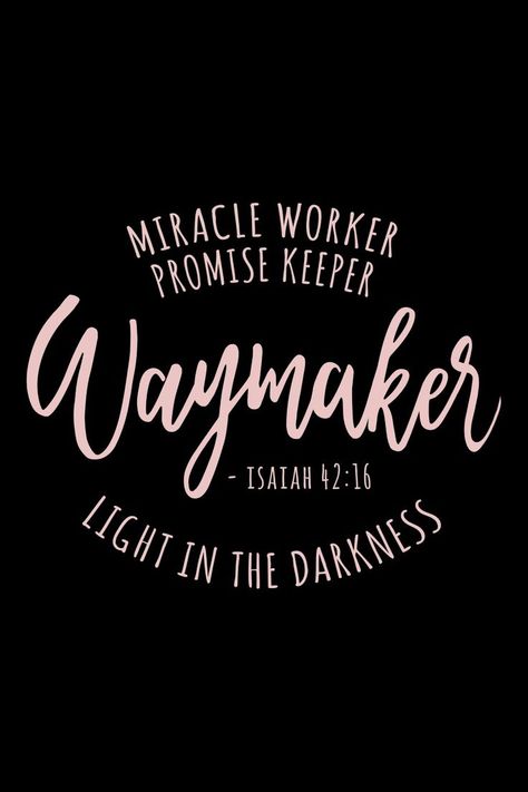 Bible verse art Isaiah 42:16 waymaker miracle worker Bible Calligraphy, Isaiah 42 16, Bible Verse Calligraphy, Way Maker Miracle Worker, Isaiah Bible, Miracle Quotes, Faith Verses, Way Maker, Light In The Darkness