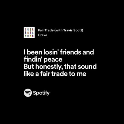 Fair Trade Drake Lyrics, Fair Trade Lyrics, Fair Trade Drake, Funny Rap Quotes, Lyrics Spotify Aesthetic, Drake Song Quotes, Drake Quotes Lyrics, Drake Travis Scott, Grad Quotes