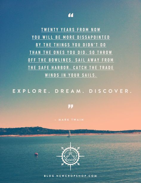 Explore. Dream. Discover. Mark Twain Qoute Discover Tattoo, Dream Word, Tattoo Travel, Mark Twain Quotes, Wanderlust Quotes, Explore Dream Discover, Monday Quotes, Quotes Indonesia, Perfection Quotes