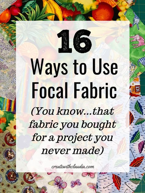 Ways to Use Focal Fabric - Create with Claudia Focus Fabric Quilt Pattern, Quilt Patterns With Focal Fabric, Feature Fabric Quilt Patterns, Quilts Using Focus Fabric, Quilts With Focal Fabric, Feature Fabric Quilts, Focal Fabric Quilt Patterns, Tropical Quilt Patterns, Focus Fabric Quilt Ideas