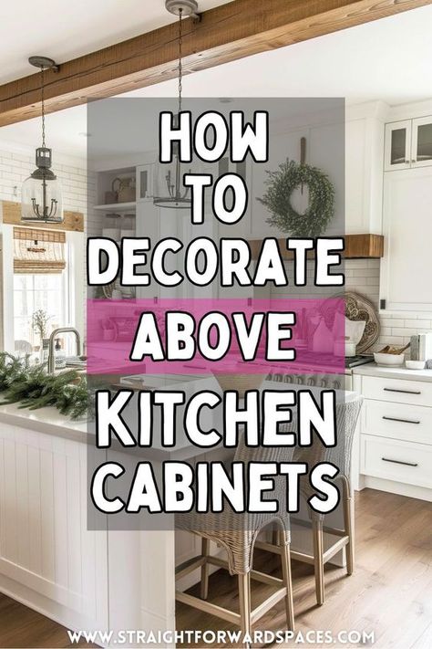 Seriously the BEST ideas for decorating above your kitchen cabinets. Decorating Top Of Kitchen Cabinets, Glass Kitchen Cabinets Decor, Decorate Top Of Kitchen Cabinets, Ideas For Above Kitchen Cabinets, Above Cabinet Decor Kitchen, Above The Kitchen Cabinets, How To Decorate Above Kitchen Cabinets, Decor Above Kitchen Cabinets, Above Cabinet Decor